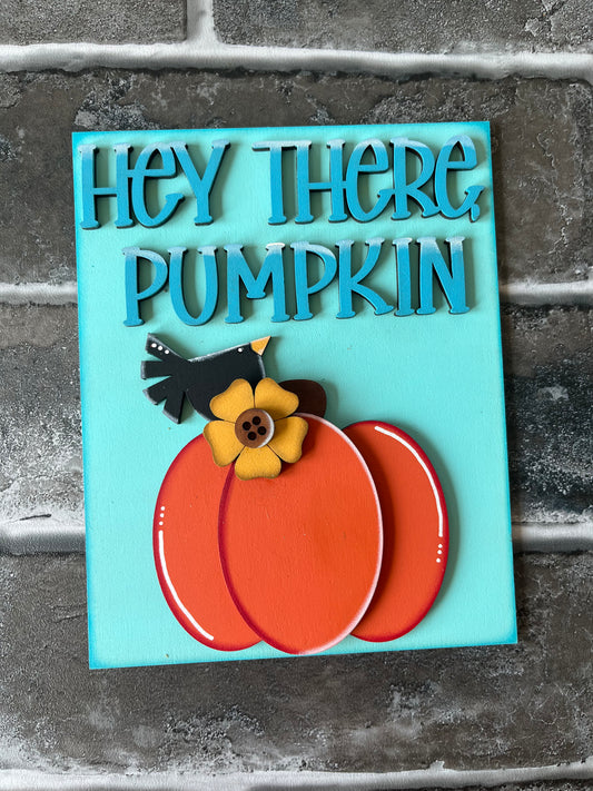 Hey Pumpkin Sign